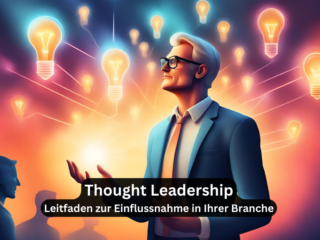 Thought Leadership: Leitfaden zur Einflussnahme in Ihrer Branche